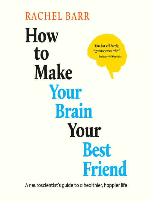 Title details for How to Make Your Brain Your Best Friend by Rachel Barr - Wait list
